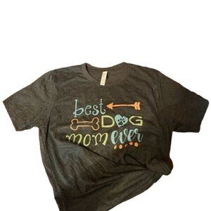 Best Dog Mom Ever gray‎ Graphic T-Shirt Bella+Canvas  Ideal for dog lovers